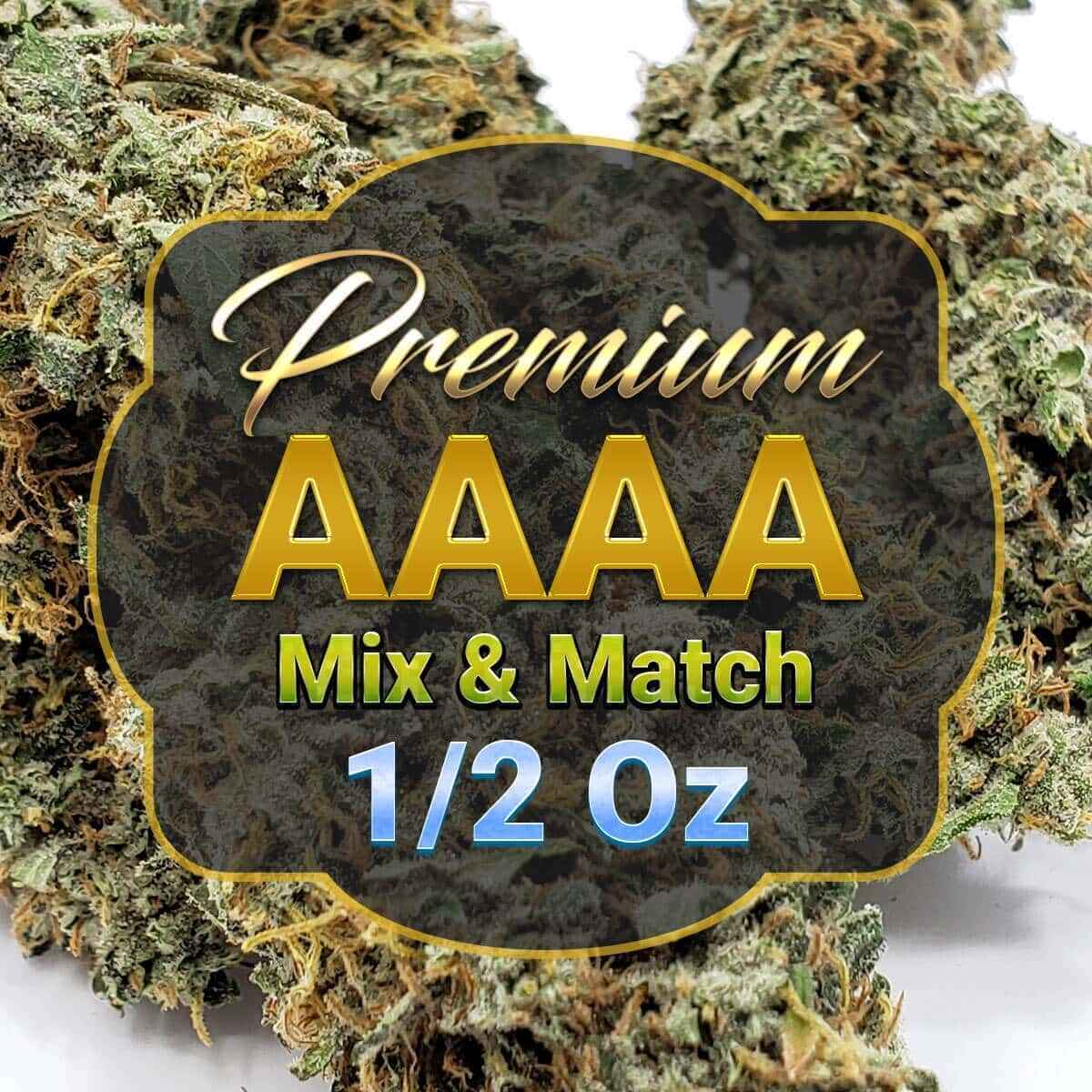Premium AAAA Mix And Match - Half Ounce (14g)